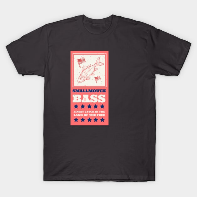 Smallmouth Bass: The Finest Catch in the Land of the Free T-Shirt by lildoodleTees